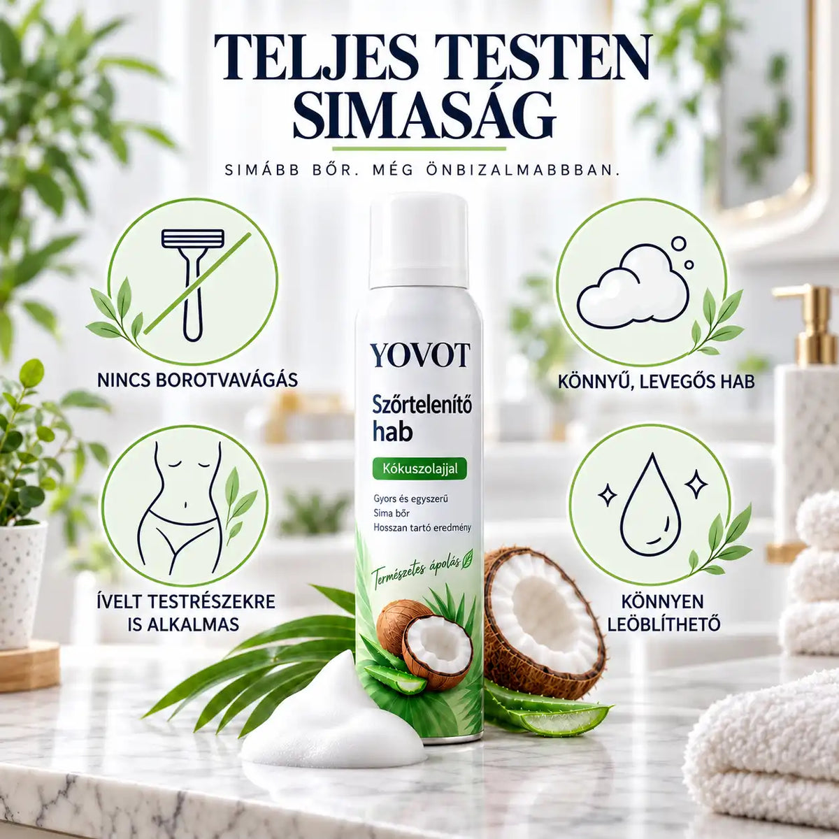 Yovot® szőrtelenítő hab – Kókuszolajos hab az egész testre a sima bőrért
